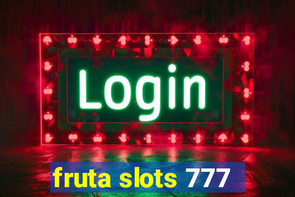 fruta slots 777 - mega jackpot